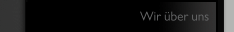 Wir &uuml;ber uns